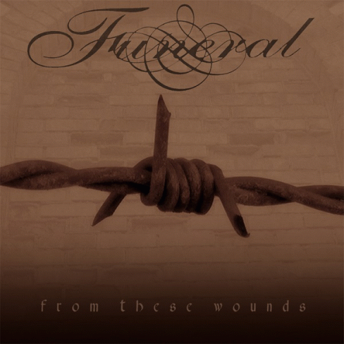 Funeral (NOR) : From These Wounds